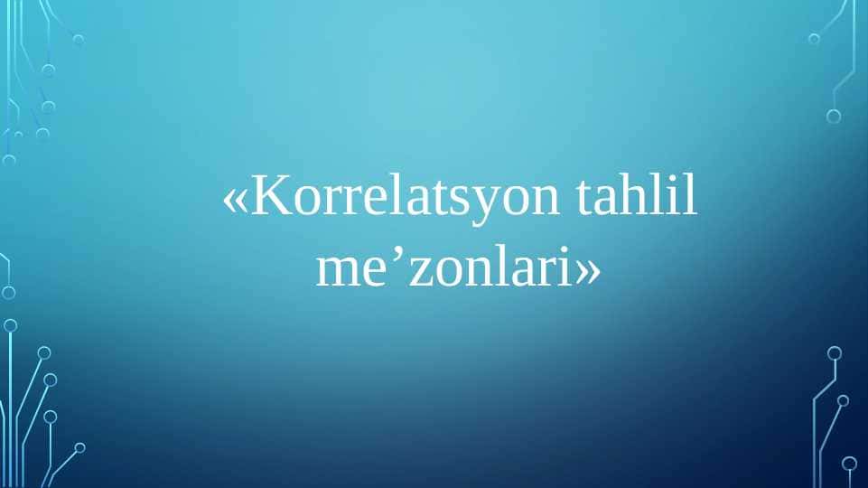 «Korrelatsyon tahlil me’zonlari»