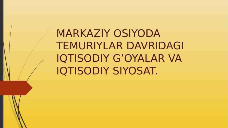 MARKAZIY OSIYODA TEMURIYLAR DAVRIDAGI IQTISODIY G’OYALAR VA IQTISODIY SIYOSAT