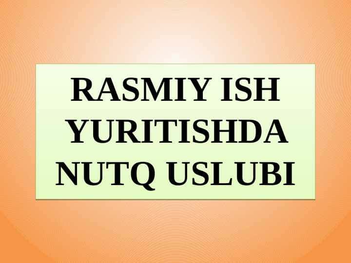 RASMIY ISH YURITISHDA NUTQ USLUBI