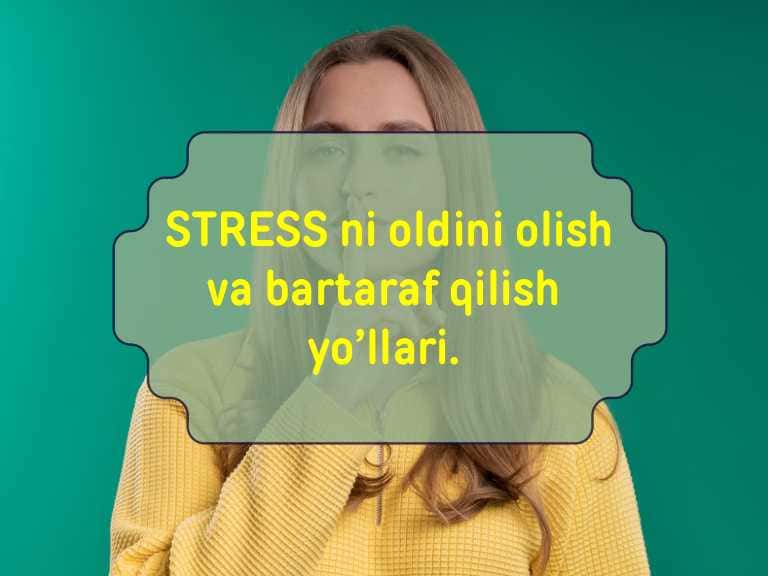 Stressni oldini olish va bartaraf qilish yo’llari