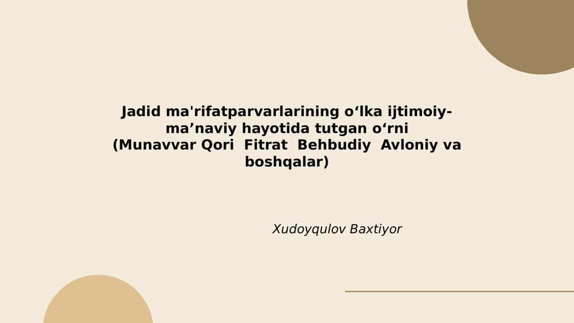 Jadid ma'rifatparvarlarining o‘lka ijtimoiy-ma’naviy hayotida tutgan o‘rni (Munavvar Qori Fitrat Behbudiy Avloniy va boshqalar)