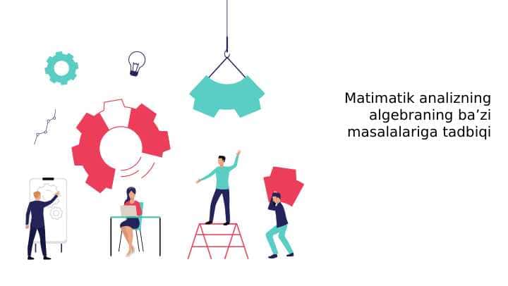 Matimatik analizning algebraning baʼzi masalalariga tadbiqi
