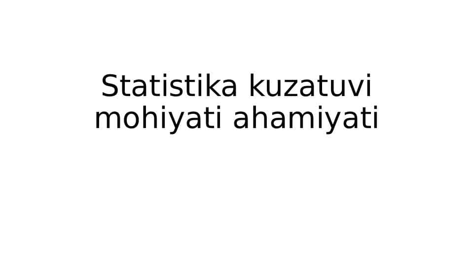 Statistika kuzatuvi mohiyati ahamiyati