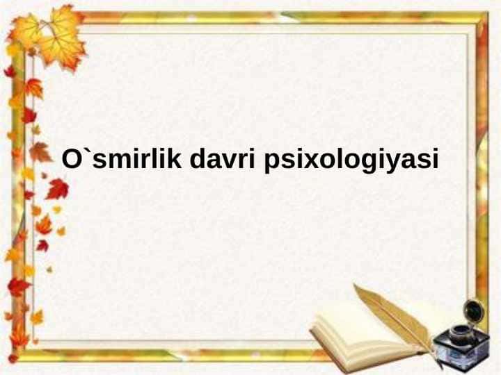 Òsmirlik davri psixologiyasi