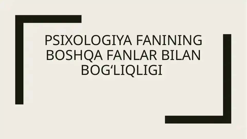 Psixologiyafanining boshqafanlar bilan bogʻliqligi