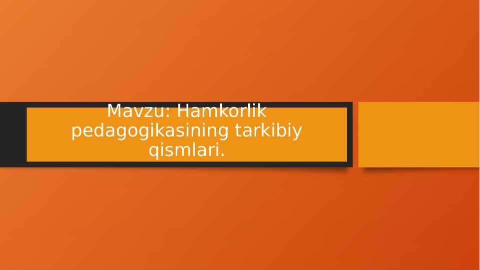 Hamkorlik pedagogikasining tarkibiy qismlari