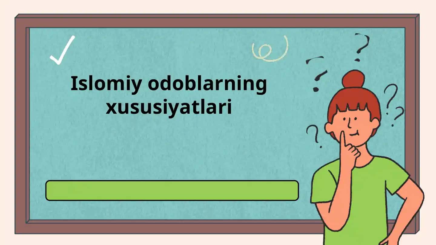 Islomiy odoblarning xususiyatlari