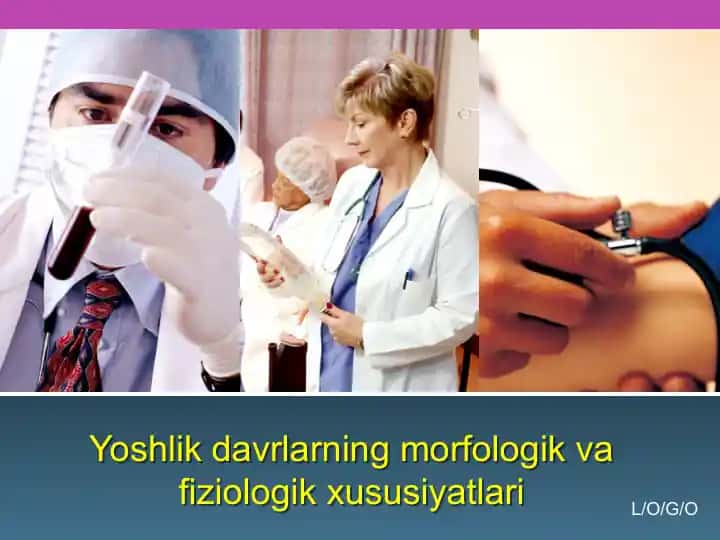 Yoshlik davrlarning morfologik va fiziologik xususiyatlari