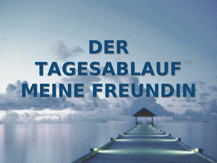 der tagesablauf
