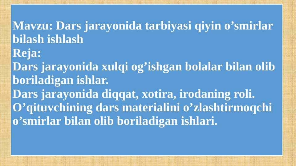 Dars jarayonida tarbiyasi qiyin o’smirlar bilash ishlash