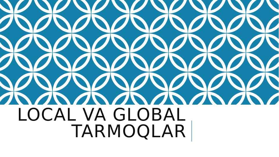 Local va global tarmoqlar