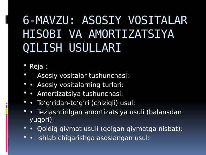 ASOSIY VOSITALAR HISOBI VA AMORTIZATSIYA QILISH USULLARI