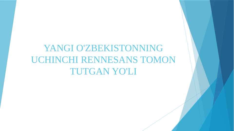 YANGI O'ZBEKISTONNING UCHINCHI RENNESANS TOMON TUTGAN YO'LI