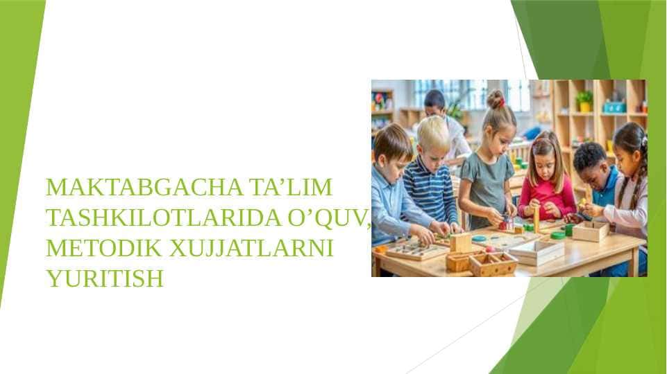 MAKTABGACHA TA'LIM TASHKILOTLARIDA O'QUV, METODIK XUJJATLARNI YURITISH