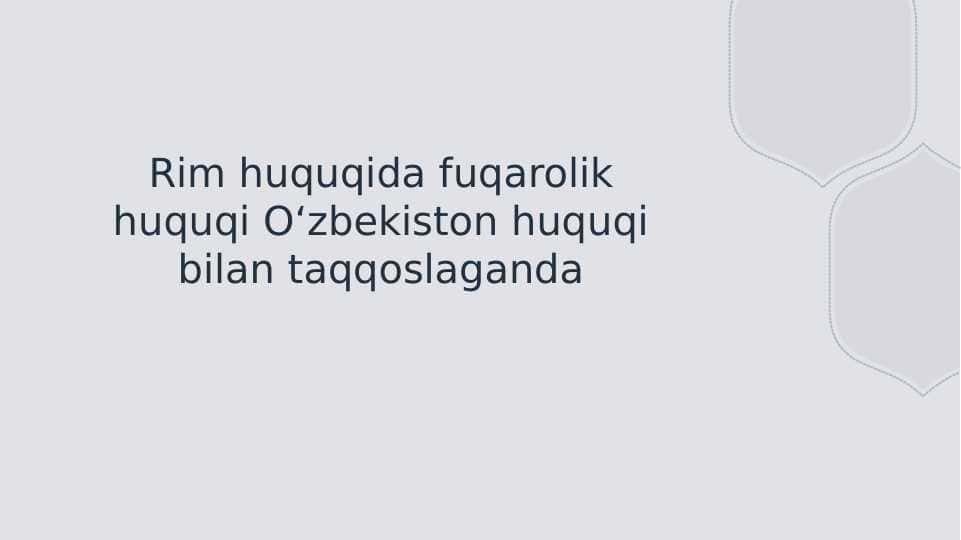 Rim huquqida fuqarolik huquqi O‘zbekiston huquqi bilan taqqoslaganda