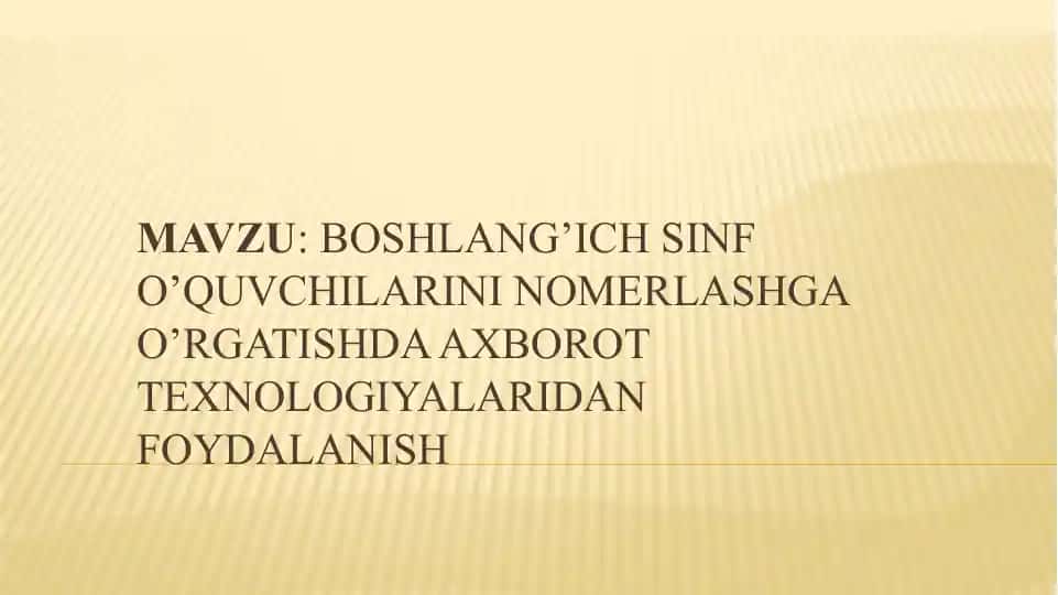 boshlang’ich sinf o’quvchilarini nomerlashga o’rgatishda axborot texnologiyalaridan foyda