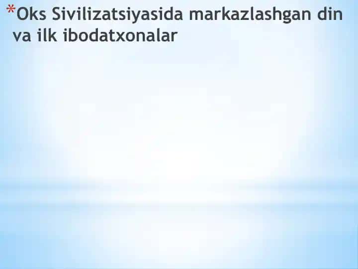 Oks Sivilizatsiyasida markazlashgan din va ilk ibodatxonalar