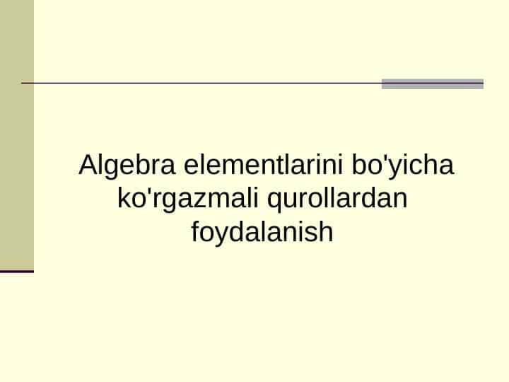 Algebra elementlarini bo'yicha ko'rgazmali qurollardan foydalanish