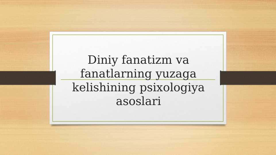 Diniy fanatizm va fanatlarning yuzaga kelishining psixologiya asoslari