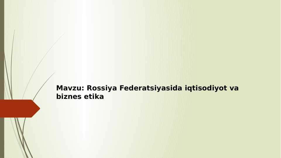 Rossiya Federatsiyasida iqtisodiyot va biznes etika pptx