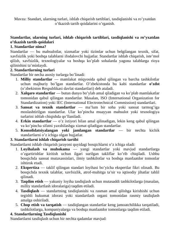Standart, ularning turlari, ishlab chiqarish tartiblari, tasdiqlanishi va ro’yxatdan o’tkazish tartib qoidalarini o’rganish.