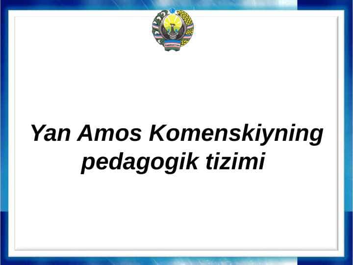 Yan Amos Komenskiyning pedagogik tizimi