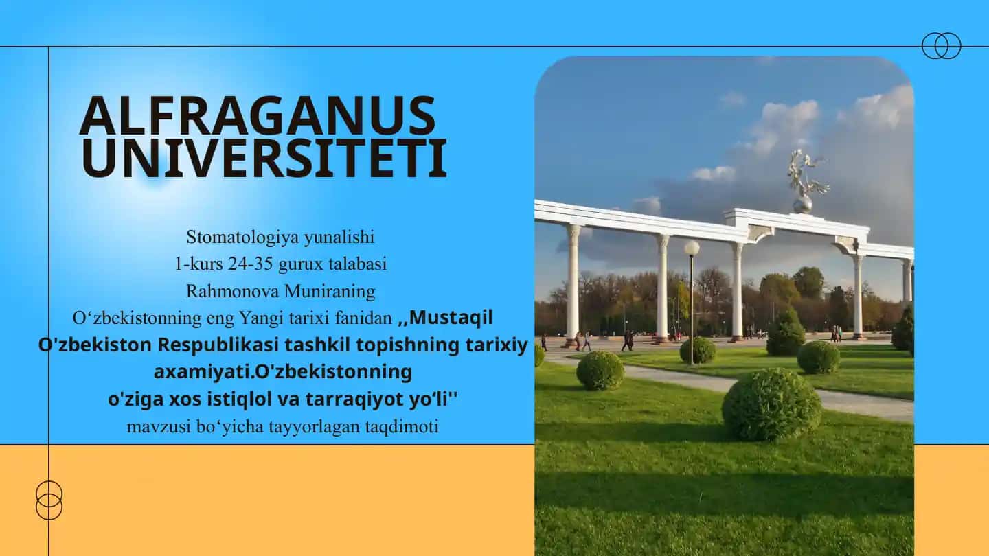Mustaqil O'zbekiston Respublikasi tashkil topishning tarixiy axamiyati.O'zbekistonning o'ziga xos istiqlol va tarraqiyot yoʻli