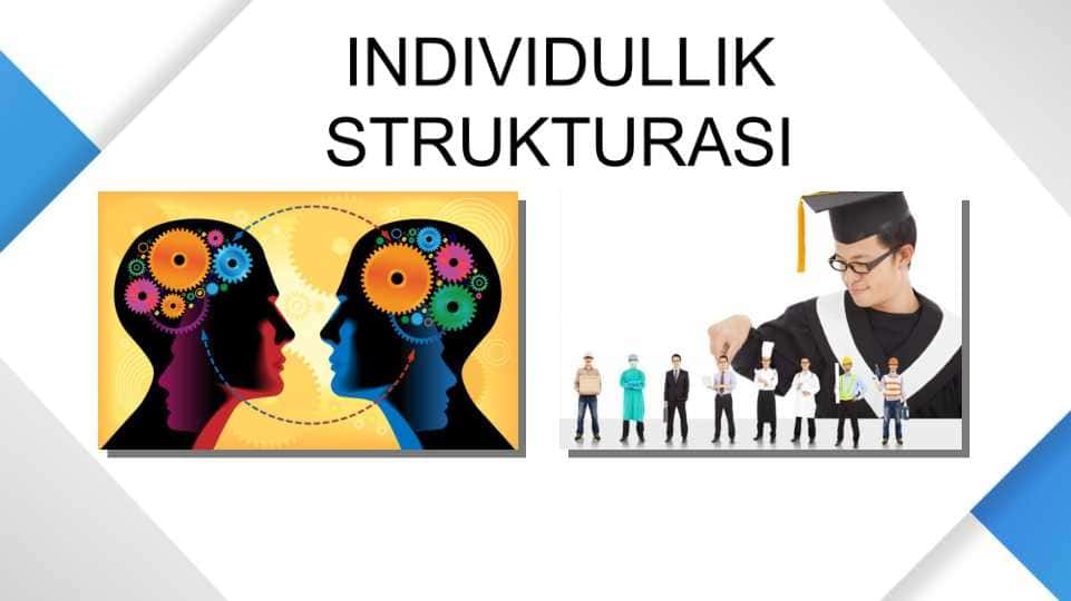 INDIVIDULLIK STRUKTURASI