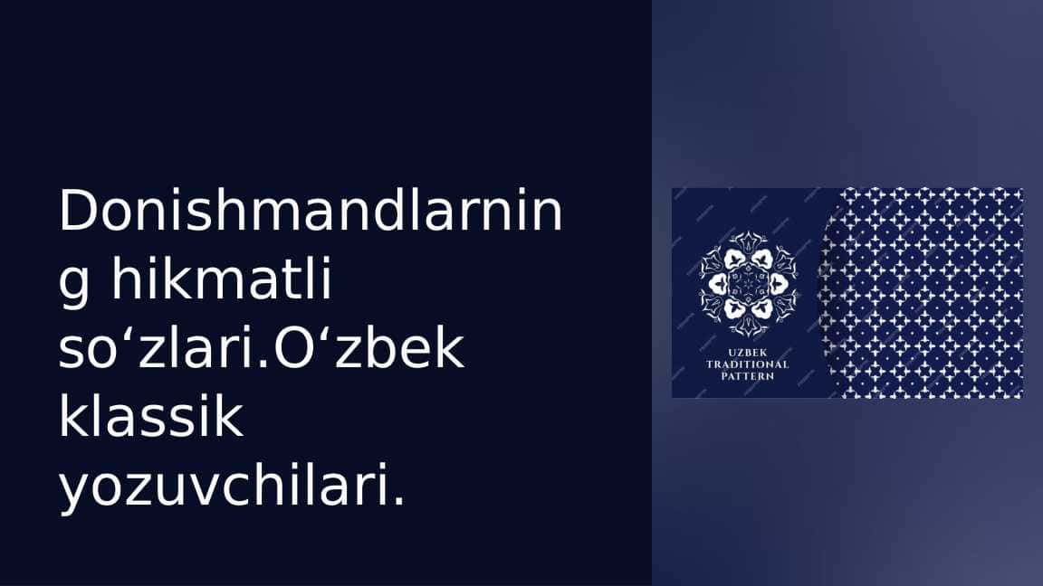 Donishmandlarining hikmatli so‘zlari.O‘zbek klassik yozuvchilari_2