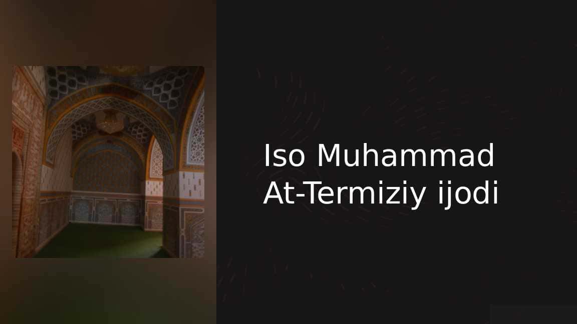 Iso Muhammad At-Termiziy ijodi.Sharqning buyuk allomalari tibbiyot haqida.