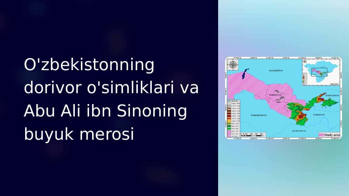 O‘zbekistonning dorivor o‘simliklari.Abu Ali ibn Sinoning buyuk merosi