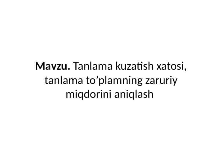 Tanlama kuzatish xatosi, tanlama to’plamning zaruriy miqdorini aniqlash