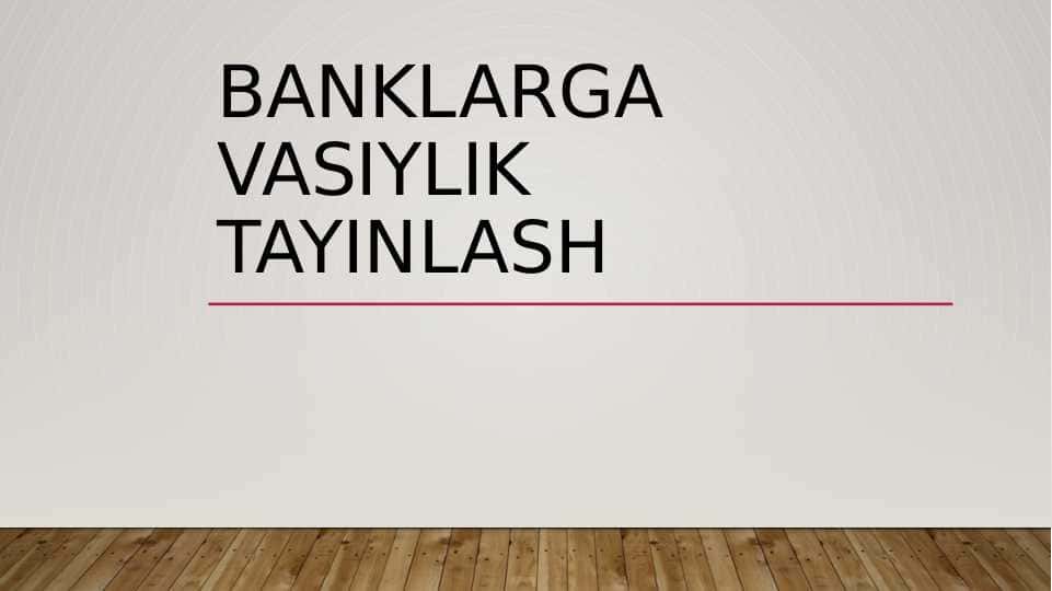 Banklarga vasiylik tayinlash