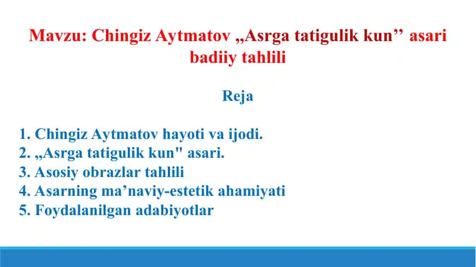 Chingiz Aytmatov ,,Asrga tatigulik kun’’ asari badiiy tahlili. Taqdimot 13 bet.