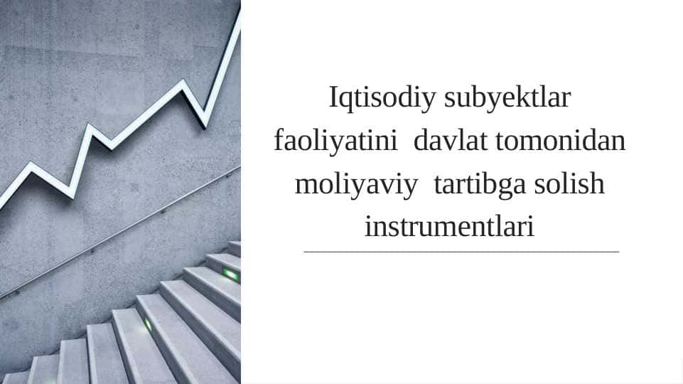 Iqtisodiy subyektlar faoliyatini davlat tomonidan moliyaviy tartibga solish instrumentlari