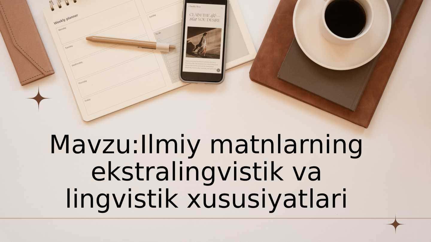 Ilmiy matnlarning ekstralingvistik va lingvistik xususiyatlari