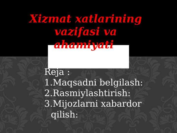 Xizmat xatlarining vazifasi va ahamiyati