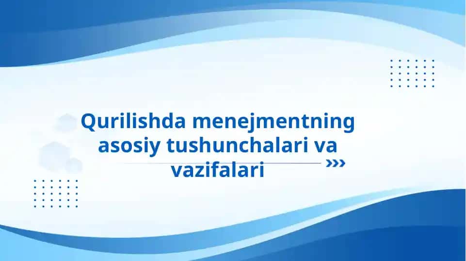 Qurilishda Menejmentning Asosiy Tushunchalari va Vazifalari