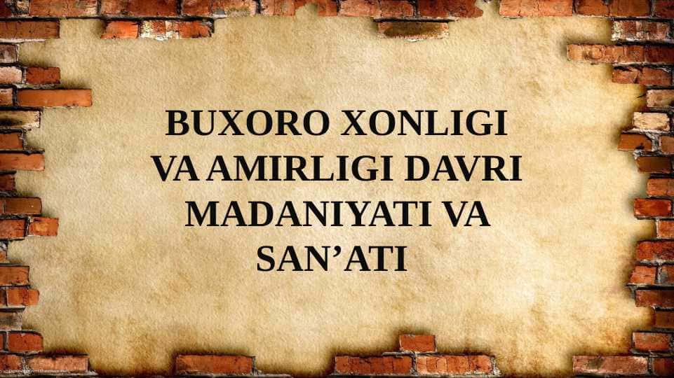 BUXORO XONLIGI VA AMIRLIGI DAVRI MADANIYATI VA SAN’ATI