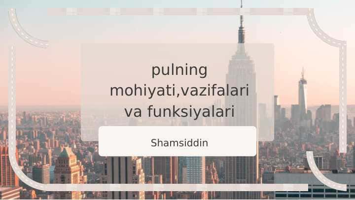 PULNING MOHIYATI,VAZIFALARI,FUNKSIYALARI