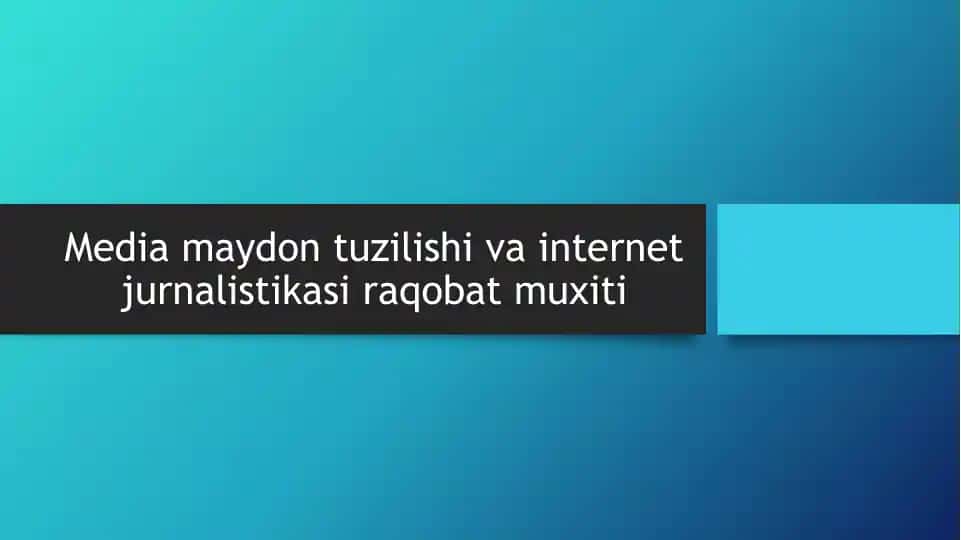 Media maydon tuzilishi va internet jurnalistikasi raqobat muxiti