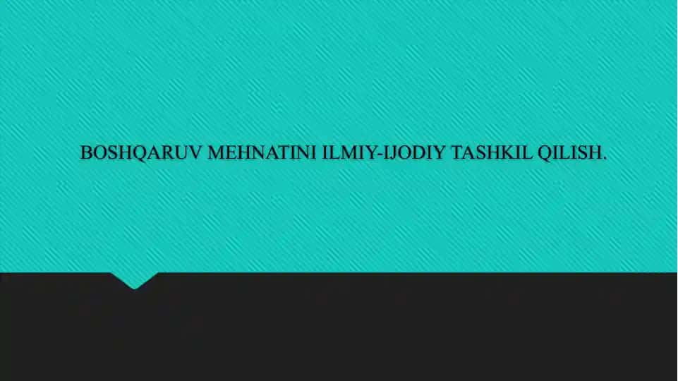 BOSHQARUV MEHNATINI ILMIY-IJODIY TASHKIL QILISH