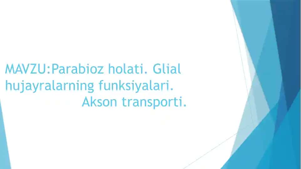 Parabioz holati Glial hujayralarning funksiyalari
Akson transporti