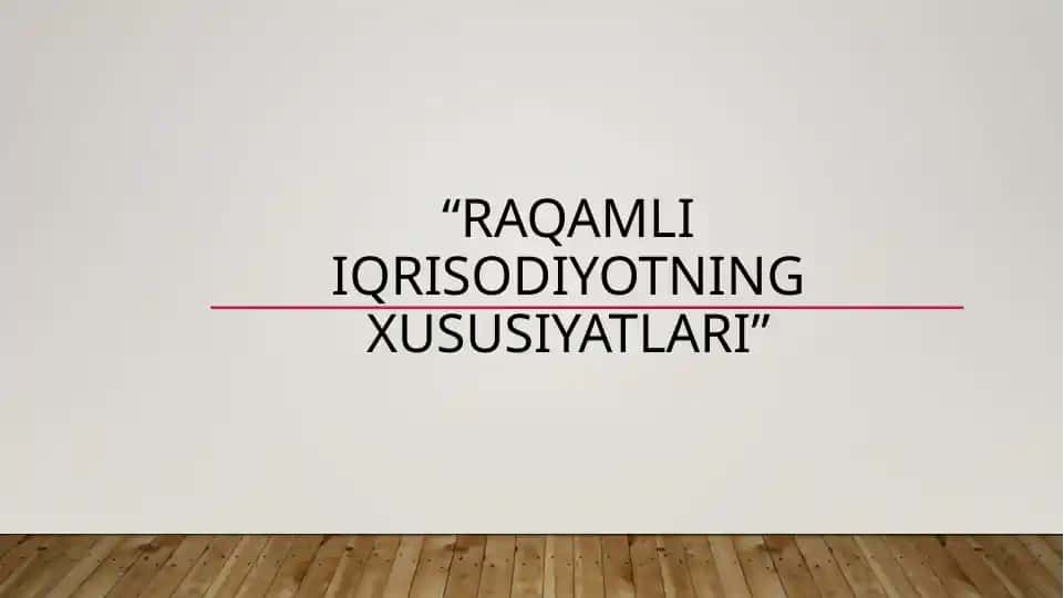 Raqamli iqtisodiyotning xususiyatlari