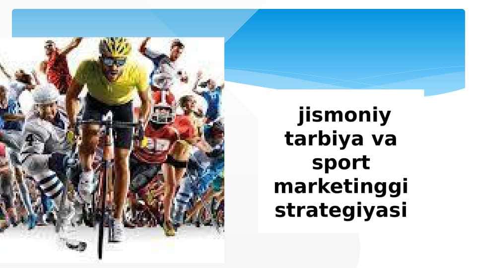 Jjismoniy tarbiya va sport marketinggi strategiyasi