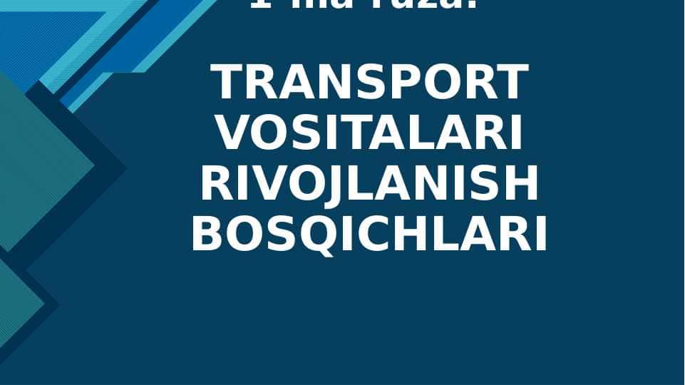 TRANSPORT VOSITALARI RIVOJLANISH BOSQICHLARI