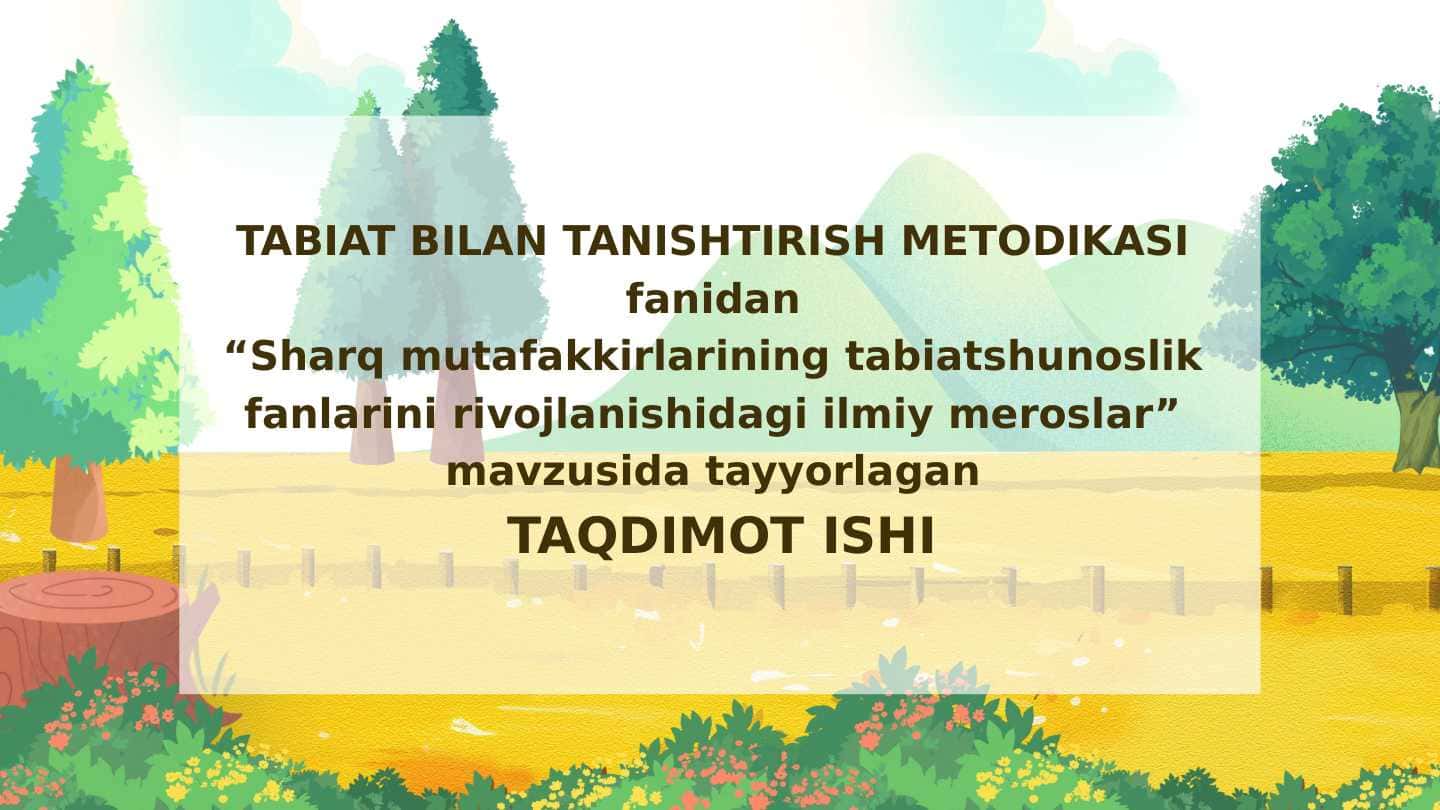 “Sharq mutafakkirlarining tabiatshunoslik fanlarini rivojlanishidagi ilmi y meroslar”