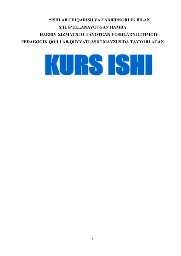 ISHLAB CHIQARISH VA TADBIRKORLIK BILAN SHUG‘ULLANAYOTGAN HAMDA HARBIY XIZMATNI O‘TAYOTGAN YOSHLARNI IJTIMOIY PEDAGOGIK QO‘LLAB-QUVVATLASH