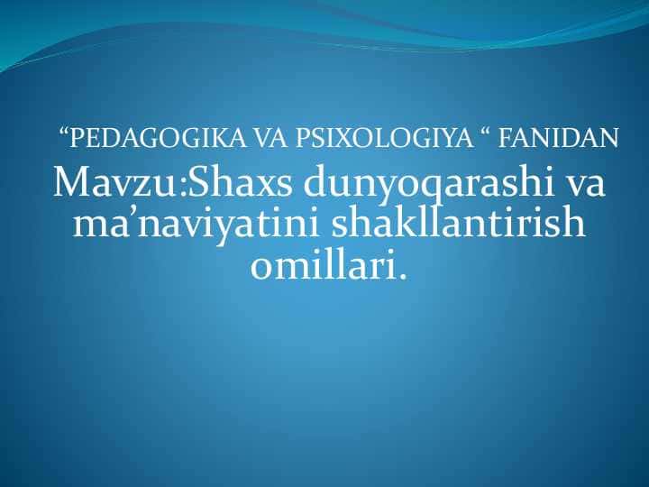 Shaxs dunyoqarashi va manaviyatini shakllantirish