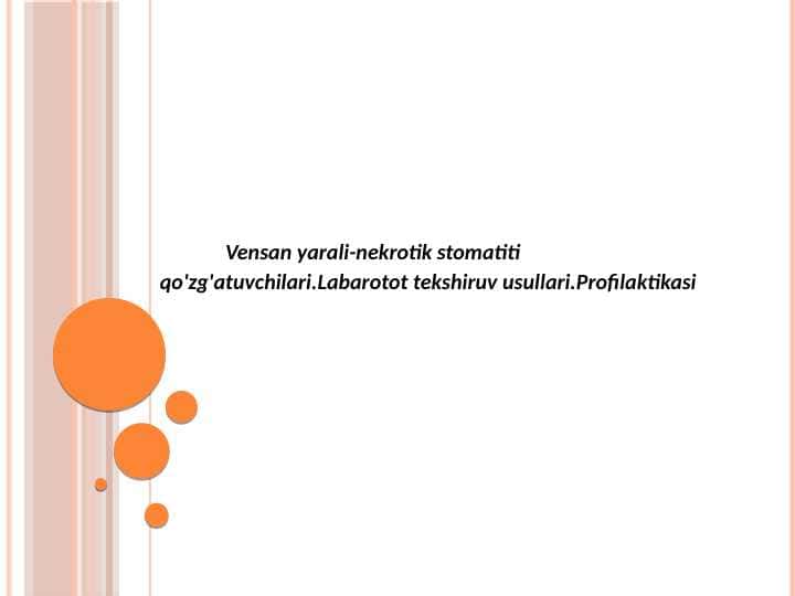 Vensan yarali-nekrotik stomatiti qo'zg'atuvchilari.Labarotor
tekshiruv usullari.Profilaktikasi